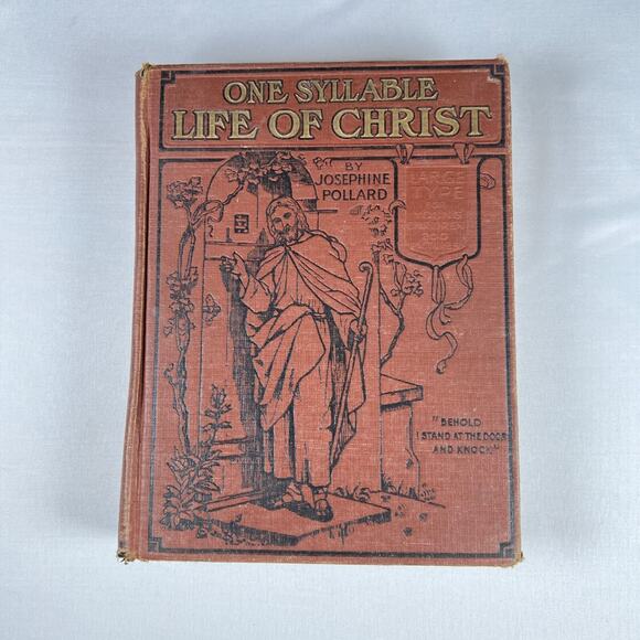 "ONE SYLLABLE LIFE OF CHRIST" BY JOSEPHINE POLLARD 1915 antique book